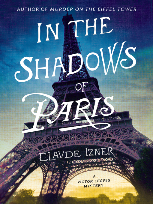 Title details for In the Shadows of Paris by Claude Izner - Available